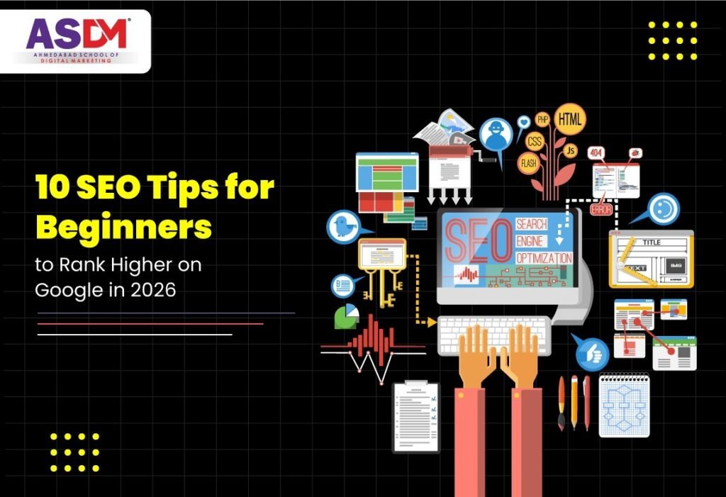 10 SEO Tips for Beginners to Rank Higher on Google in 2026 - ASDM Institute