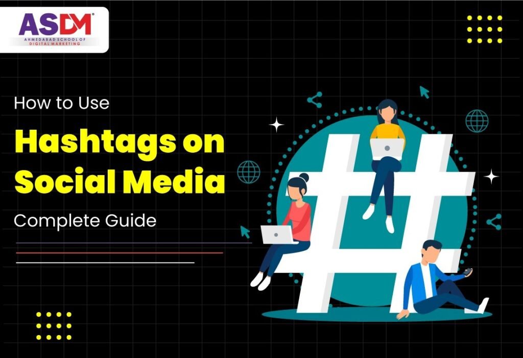 How to Use Hashtags on Social Media: Complete Guide 2026 - ASDM Institute