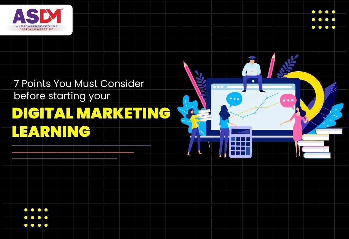 7 Points You Must Consider Before Starting Your Digital Marketing Learning