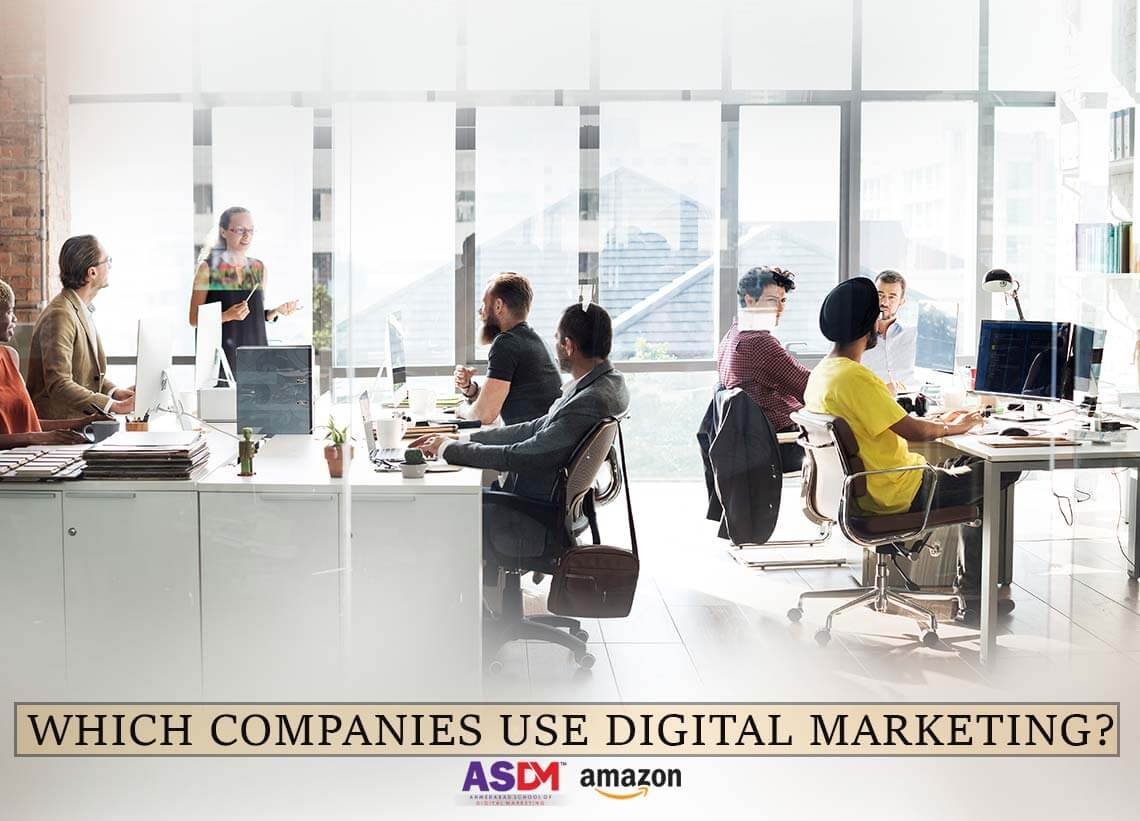 WHICH COMPANIES USE DIGITAL MARKETING?