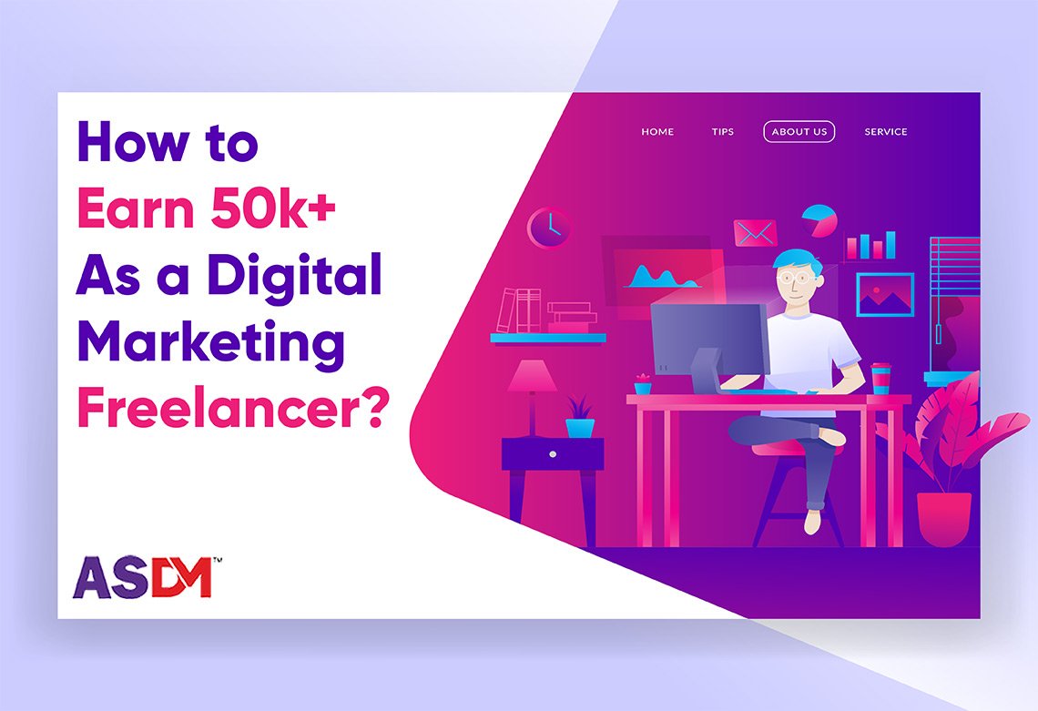 HOW TO EARN 50K+ AS A DIGITAL MARKETING FREELANCER?