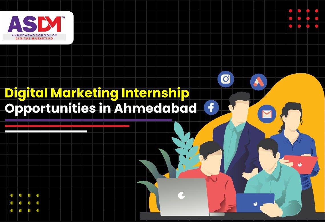 Digital Marketing Internship Opportunities in Ahmedabad