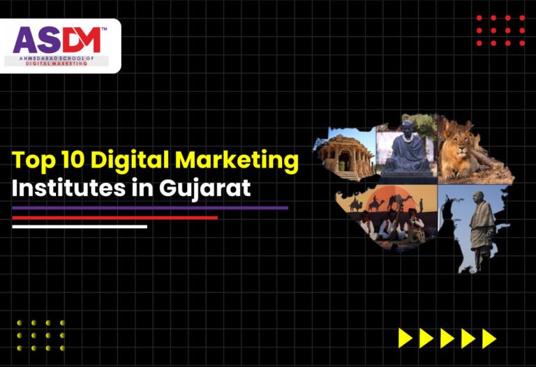 Top 10 Digital Marketing Institutes in Gujarat 2026 - ASDM Institute