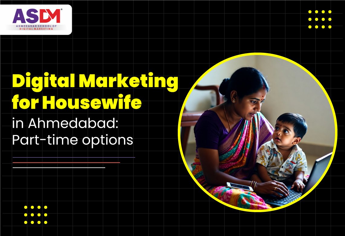 Digital marketing for housewife in Ahmedabad