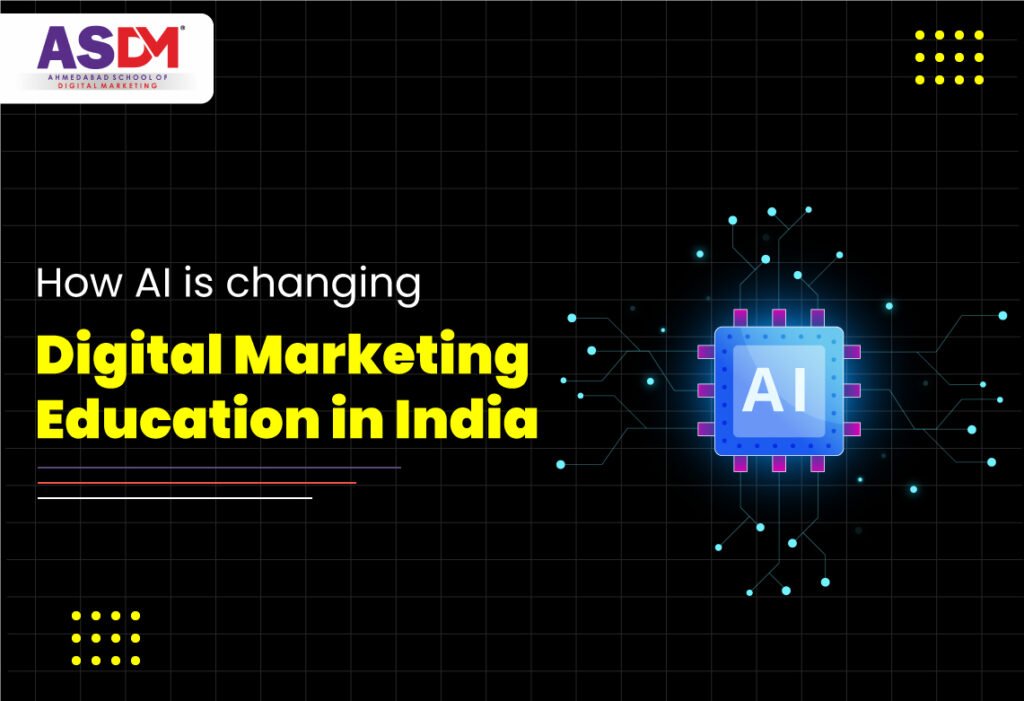 How AI Is Changing Digital Marketing Education in India - ASDM Institute