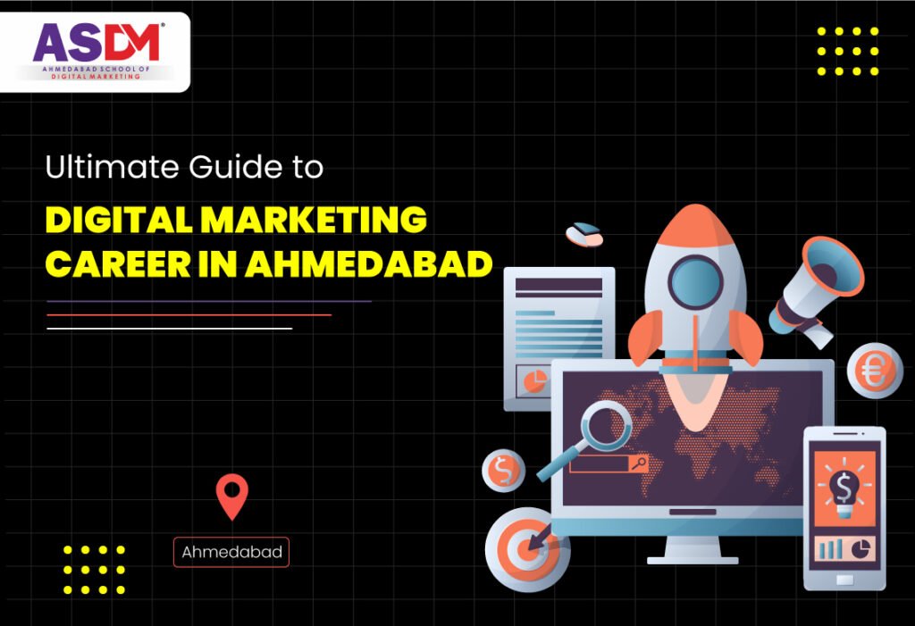 Ultimate Guide to Digital Marketing Career in Ahmedabad (2026)
