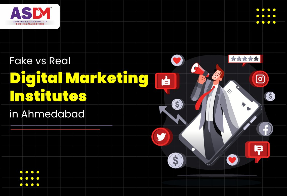 Fake vs Real Digital Marketing Institutes in Ahmedabad