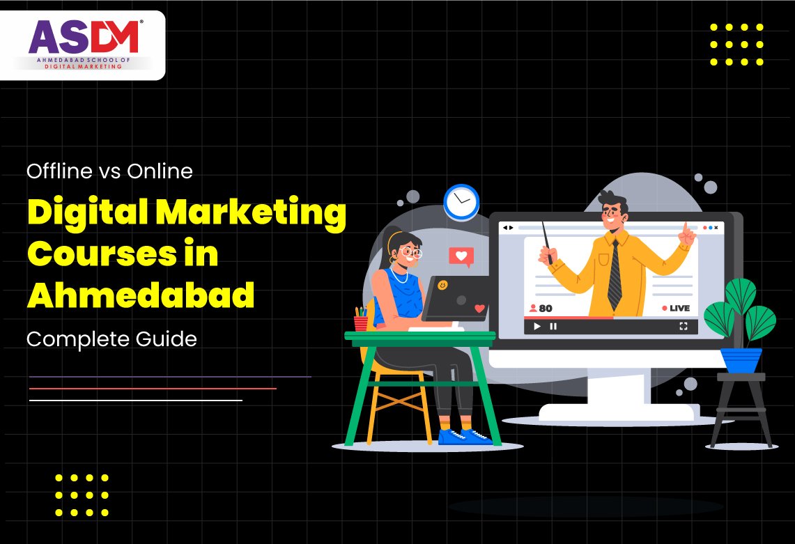 Offline vs Online Digital Marketing Courses in Ahmedabad: Complete Guide