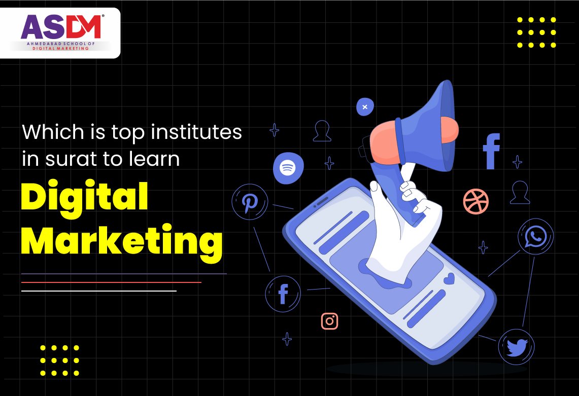 Which is top institutes in surat to learn digital marketing