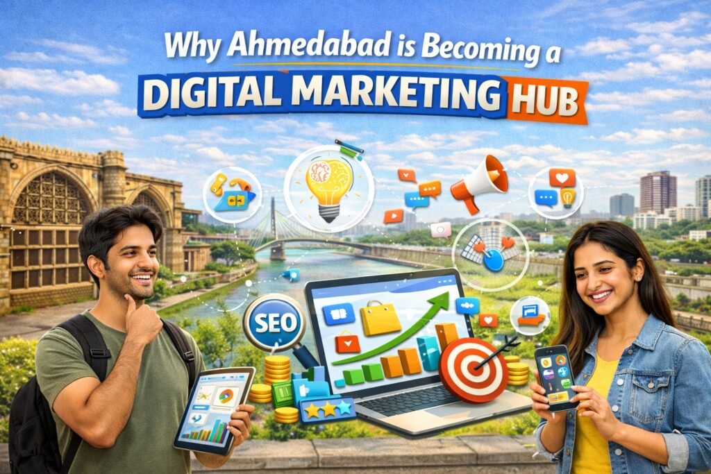 Why Ahmedabad is Becoming a Digital Marketing Hub