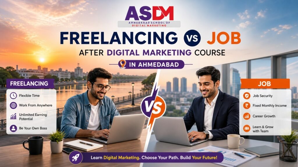 Freelancing vs Job After Digital Marketing Course in Ahmedabad